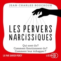 Jean-Charles Bouchoux et Xavier Percy - Les pervers narcissiques.