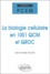La biologie cellulaire en 1001 QCM et QROC - Occasion