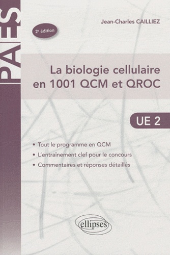 La biologie cellulaire en 1001 QCM et QROC 2e édition