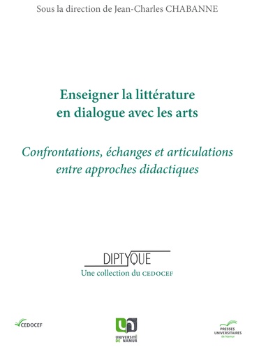 Enseigner la litterature en dialogue avec les arts. Confrontations, échanges et articulations entre approches didactiques