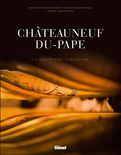 Châteauneuf-du-Pape. La quatrième dimension