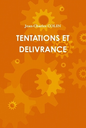 Jean-charles Colin - Tentations et delivrance.