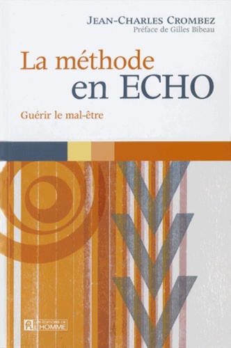 Jean-Charles Crombez - La méthode en ECHO - Guérir le mal-être.