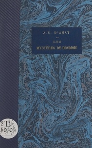 Jean-Charles d'Amat - Les mystères de Dromon.
