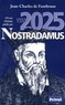 Jean-Charles de Fontbrune - 470 ans d'histoire prédites par Nostradamus - 1555-2025.