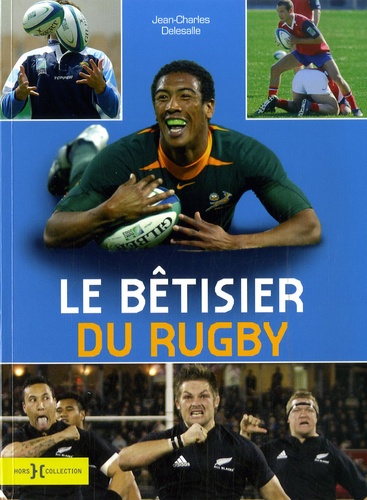 Jean-Charles Delesalle - Le bétisier du Rugby.
