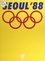 Séoul'88. Livre officiel des jeux de la XXIVème olympiade