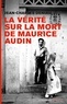 Jean-Charles Deniau - La vérité sur la mort de Maurice Audin.