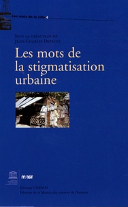Jean-Charles Depaule - Les mots de la stigmatisation urbaine.