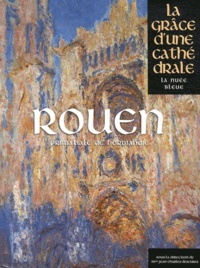 Rouen, primatiale de Normandie - La grâce dune cathédrale.pdf