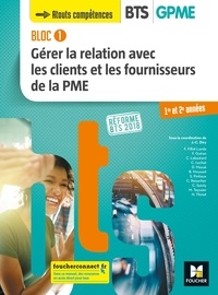 Jean-Charles Diry et Monique Teyssier - BLOC 1 - Gérer la relation avec les clients et les fournisseurs de la PME - BTS GPME - 2018 - FXL.
