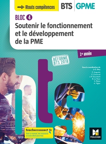 Jean-Charles Diry et Catherine Auguste - BLOC 4 - Soutenir le fonctionnement et le développement de la PME - BTS 1 GPME - 2018 - Manuel PDF.