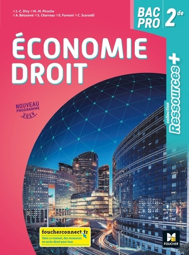Jean-Charles Diry et Marie-Madeleine Piroche - Economie-Droit 2de Bac pro Ressources +.
