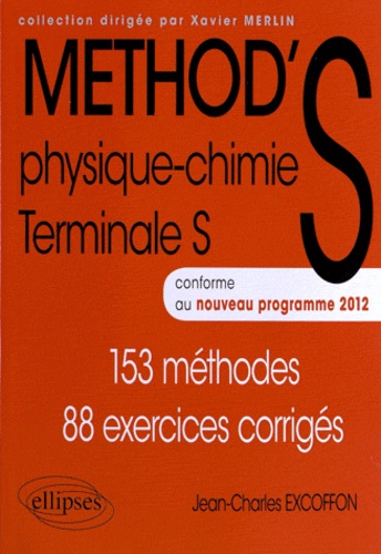 Physique chimie terminale S. 153 méthodes 88 exercices corrigés, conforme au nouveau programme 2012