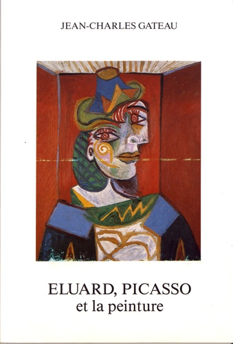 Jean-Charles Gateau - Eluard, Picasso et la peinture (1936-1952).