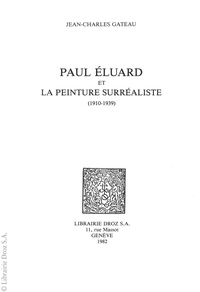 Jean-Charles Gateau - Paul Eluard et la peinture surréaliste (1910-1939).
