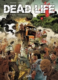 Jean-Charles Gaudin et Joan Urgell - Dead Life Tome 2 : Ténèbres.