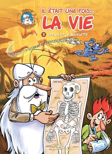 Jean-Charles Gaudin - Il était une fois la vie T03 - Les Os et le Squelette.