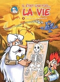 Jean-Charles Gaudin et  Minte - Il était une fois... la vie Tome 3 : Les os et le.