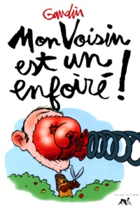 Jean-Charles Gaudin - Mon Voisin Est Un Enfoire !.