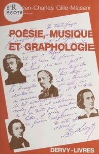 Jean-Charles Gille-Maisani - Poésie, musique et graphologie - Écritures de poètes et de compositeurs, compléments.