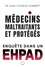 Médecins, maltraitants et protégés. Enquête dans un EPHAD