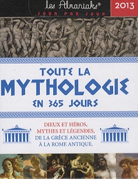 Jean-Charles Goldstuck - Toute la mythologie en 365 jours 2013.