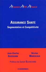 Jean-Charles Guizouarn et Nicolas Marescaux - Assurance santé - Segmentation et compétitivité.