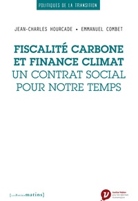 Jean-Charles Hourcade et Emmanuel Combet - Fiscalité carbone et finance climat - Un contrat social pour notre temps.