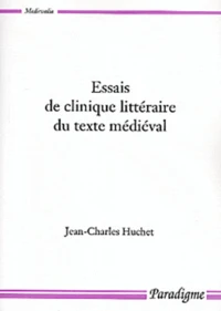Essais de clinique littéraire du texte médiéval