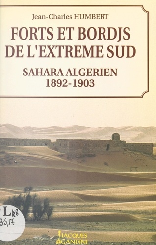 Forts et bordjs de l'extrême sud Sahara algérien, 1892-1903