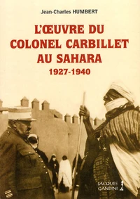 L'oeuvre du colonel Carbillet au Sahara
