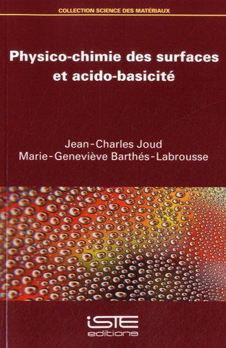 Jean-Charles Joud et Marie-Geneviève Barthés-Labrousse - Physico-chimie des surfaces et acido-basicité.