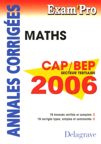 Jean-Charles Juhel et Pierre Juhel - Mathématiques CAP / BEP Secteur tertiaire 2006 - Annales corrigées.