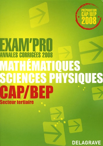 Jean-Charles Juhel et Pierre Juhel - Mathématiques sciences physiques CAP/BEP secteur tertiaire - Annales corrigées.