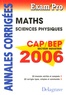 Jean-Charles Juhel et Pierre Juhel - Mathématiques Sciences Physiques Secteur Industriel 2006 - Annales corrigées CAP / BEP.
