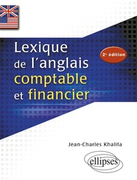 Jean-Charles Khalifa - Lexique de l'anglais comptable et financier.