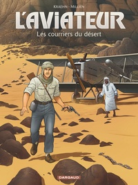 Jean-Charles Kraehn et Chrys Millien - L'aviateur Tome 3 : Les courriers du désert.