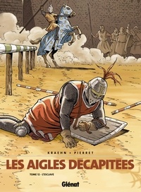 Jean-Charles Kraehn et Michel Pierret - Les Aigles décapitées T12 : L'esclave.
