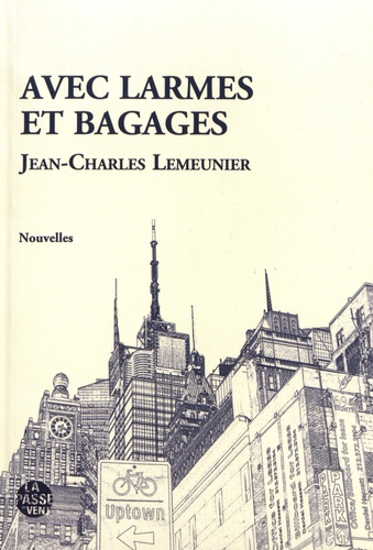 Jean-Charles Lemeunier - Avec larmes et bagages.