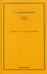 Jean Charles Léonard Simonde de Sismondi - Oeuvres économiques complètes - Tome 6, Etudes sur les sciences sociales.