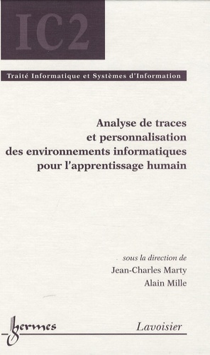 Jean-Charles Marty et Alain Mille - Analyse de traces et personnalisation des environnements informatiques pour l'apprentissage humain.