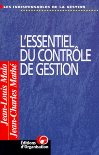 Jean-Charles Mathé et Jean-Louis Malo - L'essentiel du contrôle de gestion.