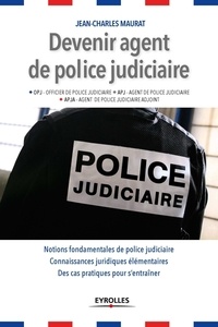 Jean-Charles Maurat - Devenir agent de police judiciaire.