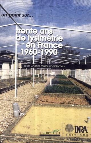 Trente ans de lysimétrie en France (1960-1990). Une technique, un outil pour l'étude de l'environnement