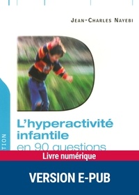 Jean-Charles Nayebi - QUESTIONS PEDAG  : L'hyperactivité infantile en 90 questions.