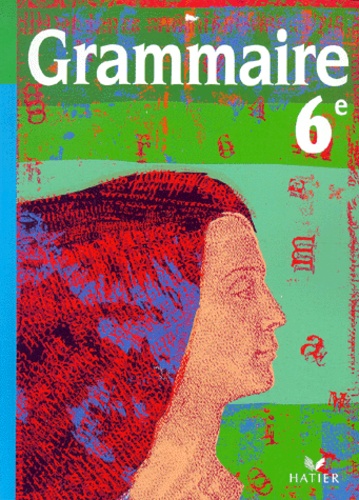 Jean-Charles Nony et Patrick Charaudeau - Grammaire 6eme. Manuel.