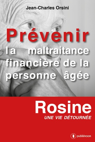 Jean-Charles Orsini - Prévenir la maltraitance financière de la personne âgée.