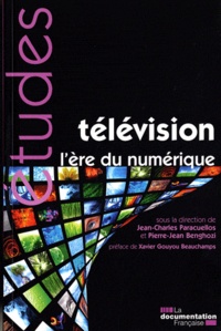 Jean-Charles Paracuellos et Pierre-Jean Benghozi - Télévision, l'ère du numérique.