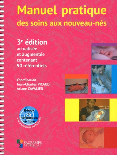 Jean-Charles Picaud et Ariane Cavalier - Manuel pratique des soins aux nouveaux-nés.